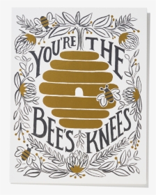 You Re The Bee S Knees Card - Youre The Bees Knees, HD Png Download, Transparent PNG