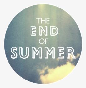 End Of The Summer, HD Png Download, Transparent PNG