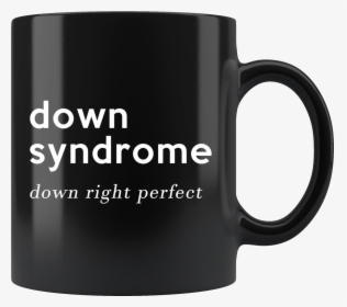 Down Right Perfect 11oz Black Mug, HD Png Download, Transparent PNG