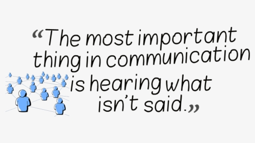 Communication Quotes Png Free Download - Most Important Thing In Communication Is Hearing, Transparent Png, Transparent PNG