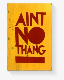 Aint No Thing - Graphic Design, HD Png Download, Transparent PNG