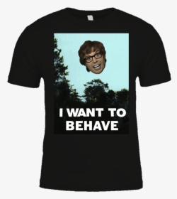 Image Of I Want To Behave T-shirt - Do You Believe Aliens, HD Png Download, Transparent PNG