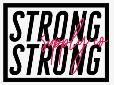 Strong Strong Supply Co - Poster, HD Png Download, Transparent PNG