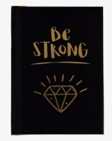 Be Strong - Sign, HD Png Download, Transparent PNG