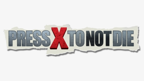 Press X To Not Die Logo, HD Png Download, Transparent PNG