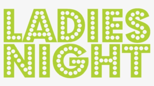 Ladies Night - Ladies Night Logo Png, Transparent Png, Transparent PNG