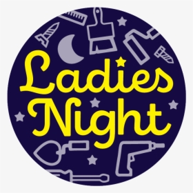 Ladies Night At Paulb Hardware - Circle, HD Png Download, Transparent PNG