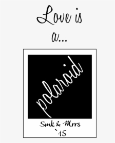 Love Is A Poloroid - Calligraphy, HD Png Download, Transparent PNG
