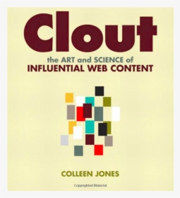 Clout: The Art And Science Of Influential Web Content, HD Png Download, Transparent PNG
