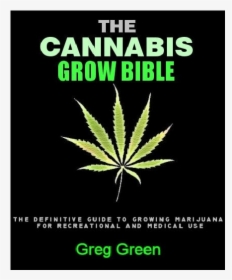Cannabis Grow Bible, HD Png Download, Transparent PNG