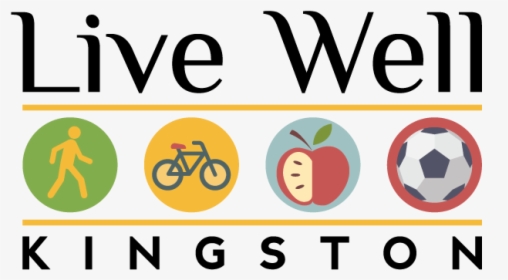 We Are Building A Better Kingston To Walk, Bike, Eat, - Live Well Stay Well Logo, HD Png Download, Transparent PNG