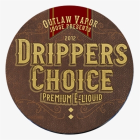 Drippers Choice - Label, HD Png Download, Transparent PNG