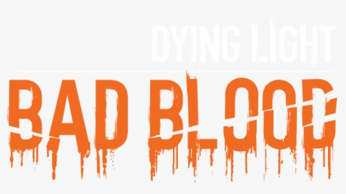 Dying Light Is Getting A New Standalone Expansion Next - Dying Light Bad Blood Logo Png, Transparent Png, Transparent PNG