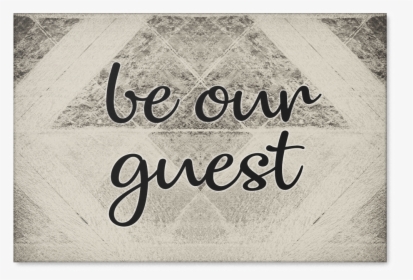 Be Our Guest - Calligraphy, HD Png Download, Transparent PNG