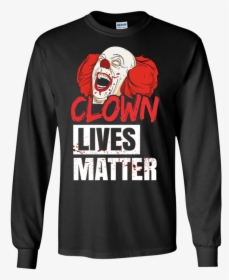 Clown Lives Matter Scary Clowns Ultra Cotton T Shirt - Thanos For President Shirt, HD Png Download, Transparent PNG