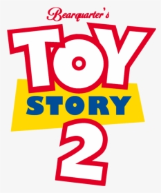 Bearquarters Toy Story 2 Logo 2016 By Bearquarter2008, HD Png Download, Transparent PNG