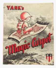 Booklet Yank S Magic Carpet - Wwii Magic Carpet, HD Png Download, Transparent PNG