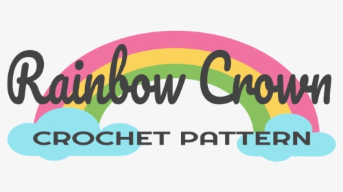 Rainbow Crown Crochet Pattern - Graphic Design, HD Png Download, Transparent PNG