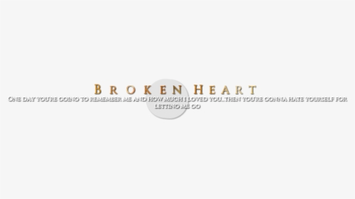 Heart Broken Png Text, Transparent Png, Transparent PNG