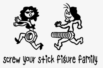Screw Your Stick Figure Family, HD Png Download, Transparent PNG