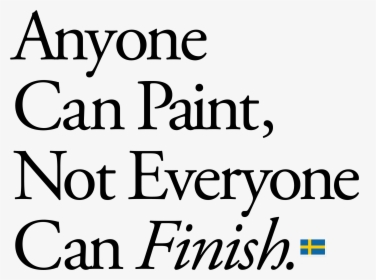 Anyone Can Paint, Not Everyone Can Finish - Calligraphy, HD Png Download, Transparent PNG