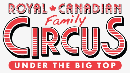 Royal Canadian Family Circus Logo - Royal Canadian Family Circus, HD Png Download, Transparent PNG