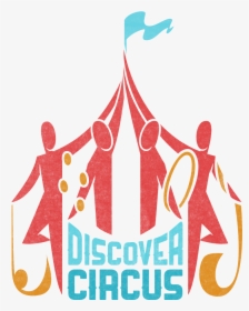 Discover Circus Clipart , Png Download - Poster, Transparent Png, Transparent PNG