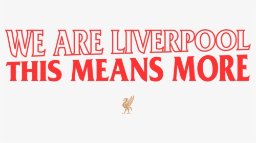 We Are Liverpool - Liverpool Fc, HD Png Download, Transparent PNG