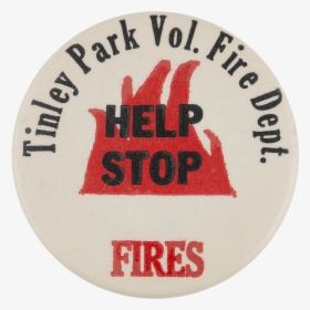 Tinley Park Help Stop Fires Cause Busy Beaver Button - Label, HD Png Download, Transparent PNG