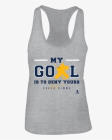 My Goal Is To Deny Yours Pekka Rinne Shirt - Active Tank, HD Png Download, Transparent PNG