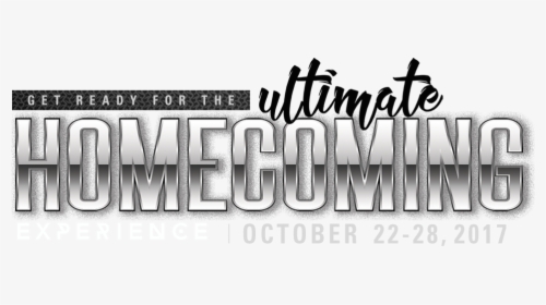 Get Ready For The Ultimate Homecoming Experience October - Nccu Ultimate Homecoming 2017, HD Png Download, Transparent PNG
