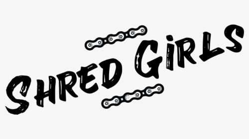 Shred Girls - Calligraphy, HD Png Download, Transparent PNG