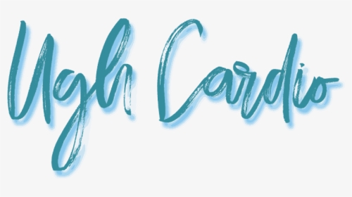 Ugh Cardio - Calligraphy, HD Png Download, Transparent PNG