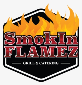 Smokin Flamez Grill & Catering, HD Png Download, Transparent PNG