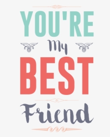 Youre My Best Friend - Poster, HD Png Download, Transparent PNG