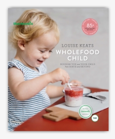 Wholefood Child Intro - Wholefood Child Thermomix, HD Png Download, Transparent PNG