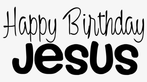 Happy Birthday Day Dear Lord Jesus Christ Even Though - Calligraphy, HD Png Download, Transparent PNG