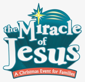 Miracle Of Jesus Christmas Event Logo - Miracle Of Jesus A Christmas Event, HD Png Download, Transparent PNG