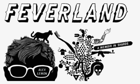 Feverland A Memoir In Shards By Alex Lemon, HD Png Download, Transparent PNG