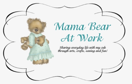 Mama Bear At Work - Teddy Bear, HD Png Download, Transparent PNG