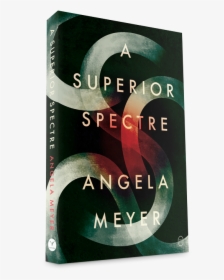 A Superior Spectre , By Angela Meyer - Book Cover, HD Png Download, Transparent PNG