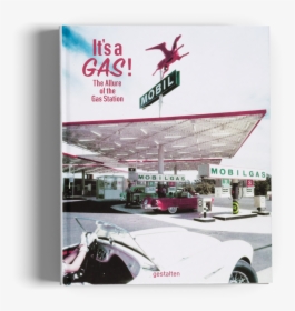 It S A Gas The Allure Of The Gas Station , Png Download - Its A Gas Book, Transparent Png, Transparent PNG