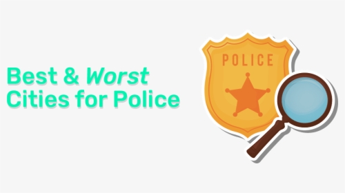 Best & Worst Cities For Police - Sign, HD Png Download, Transparent PNG
