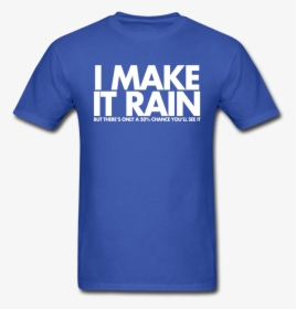 I Make It Rain Unisex Tee - Autism Awareness Day Shirts, HD Png Download, Transparent PNG