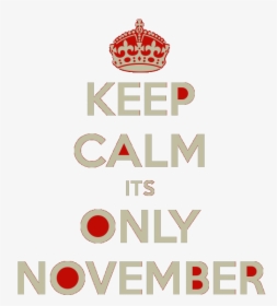 Keep Calm It's November, HD Png Download, Transparent PNG