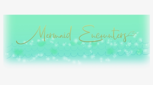 Mermaidencounters2 - Calligraphy - Calligraphy, HD Png Download, Transparent PNG
