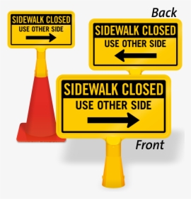 Sidewalk Closed Arrow Coneboss Sign - Stop Here Wait For Gate To Open, HD Png Download, Transparent PNG