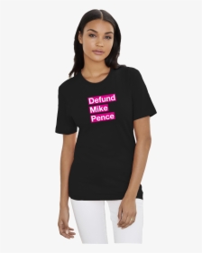 Defund Mike Pence Tee - Girl, HD Png Download, Transparent PNG