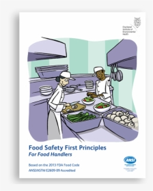 Food Safety First Principles For Food Handlers - Safety Food Handler, HD Png Download, Transparent PNG
