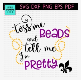 Toss Me Beads And Tell Me I M Pretty - Balqis, HD Png Download, Transparent PNG